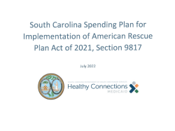 South Carolina Spending Plan for Implementation of American Rescue Plan Act of 2021, Section 9817 July 2022 Report